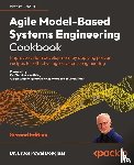 Douglass, Bruce Powel - Agile Model-Based Systems Engineering Cookbook - Second Edition