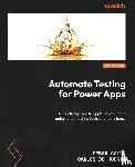 Calvo, Cesar, Huerta, Carlos de - Automate Testing for Power Apps