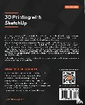 Dietzen Aka 'The Sketchup Guy', Aaron - 3D Printing with SketchUp - Second Edition