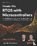 Yuill, Jim, Linder, Penn - Hands-On RTOS with Microcontrollers - Second Edition