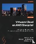 Ulyanov, Oleg, Schwartzman, Michael, Sanku, Harsha - VMware Cloud on AWS Blueprint