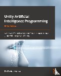 Aversa, Dr. Davide - Unity Artificial Intelligence Programming