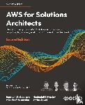Shrivastava, Saurabh, Srivastav, Neelanjali, Artasanchez, Alberto, Sayed, Imtiaz - AWS for Solutions Architects