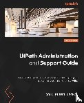 Asokan, Arun Kumar - UiPath Administration and Support Guide