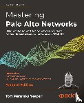 Piens aka 'reaper', Tom, Wens aka 'kiwi', Kim - Mastering Palo Alto Networks