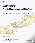Gavrilin, Andrey, Ostrowski, Adrian, Gaczkowski, Piotr - Software Architecture with C++ - Second Edition