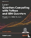Loredo, Robert - Learn Quantum Computing with Python and IBM Quantum - Second Edition