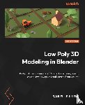 Sullins, Samuel - Low Poly 3D Modeling in Blender