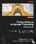 Anti¿, Zhenya, Chakravarty, Saurabh - Python Natural Language Processing Cookbook - Second Edition