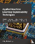 Bhattacharya, Aditya - Applied Machine Learning Explainability Techniques