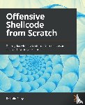 Pillay, Rishalin - Offensive Shellcode from Scratch