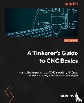 Najia, Samer - A Tinkerer's Guide to CNC Basics