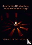 Copper, Claire (Margaret Stewart Bequest Post Graduate Research Student, Gibson, Alex (Honorary Research Associate, Hallam, Deborah (University of Bradford) - Funerary and Related Cups of the British Bronze Age