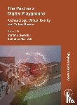  - The Past as a Digital Playground: Archaeology, Virtual Reality and Video Games