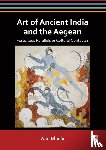 Bhalla, A.S. - Art of Ancient India and the Aegean