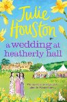 Houston, Julie - A Wedding at Heatherly Hall