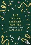 Young, Kate - The Little Library Parties
