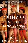 Hollingsworth, Mary - Princes of the Renaissance