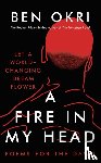 Okri, Ben - A Fire in My Head