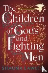Lawless, Shauna - The Children of Gods and Fighting Men