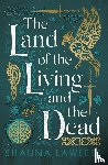 Lawless, Shauna - The Land of the Living and the Dead