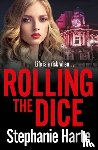 Harte, Stephanie - Rolling the Dice