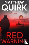 Matthew Quirk, Quirk - Red Warning