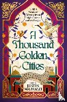 Marozzi, Justin - A Thousand Golden Cities: 2,500 Years of Writing from Afghanistan and its People