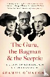 O'Mahony, Seamus - The Guru, the Bagman and the Sceptic