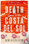 Eccleston, M.H. - Death Comes to the Costa del Sol