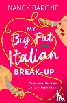 Barone, Nancy - My Big Fat Italian Break-Up