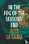 Guma, Alex La - In the Fog of the Seasons' End