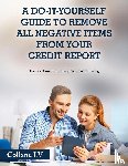 Collane LV - A Do-It-Yourself Guide To Remove All Negative Items From Your Credit Report