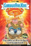 Kim, Miran, Siegel, Minerva - Garbage Pail Kids: The Official Tarot Deck and Guidebook
