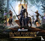 Pellett, Matthew - Marvel's Avengers: Black Panther: War for Wakanda - The Art of the Expansion: Art of the Hidden Kingdom
