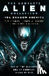 Lebbon, Tim, Moore, James A., Golden, Christopher - The Complete Alien Collection: The Shadow Archive (Out of the Shadows, Sea of Sorrows, River of Pain)