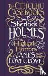 Lovegrove, James - Cthulhu Casebooks - Sherlock Holmes and the Highgate Horrors