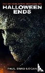 Logan, Paul Brad - Halloween Ends: The Official Movie Novelization