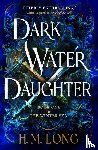 Long, H. M. - Dark Water Daughter - Dark Water Daughter