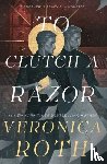 Roth, Veronica - The Curse Bearer series - To Clutch a Razor