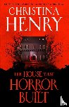 Henry, Christina - The House that Horror Built