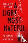 Piper, Hailey - A Light Most Hateful