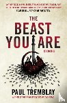 Tremblay, Paul - The Beast You Are: Stories