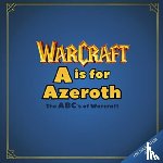 Golden, Christie - A is For Azeroth: The ABC's of Warcraft