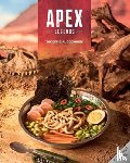 Alsaqa, Jordan, Grimm, Tom - Apex Legends: The Official Cookbook