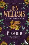 Williams, Jen - The Talon Duology - Titanchild