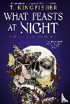 Kingfisher, T. - Sworn Soldier - What Feasts at Night