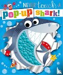 Lansley, Holly - Never Touch a Pop-up Shark!