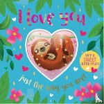 Greening, Rosie - I LOVE YOU JUST THE WAY YOU ARE