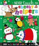 Creese, Sarah - Never Touch the Cheeky Helpers